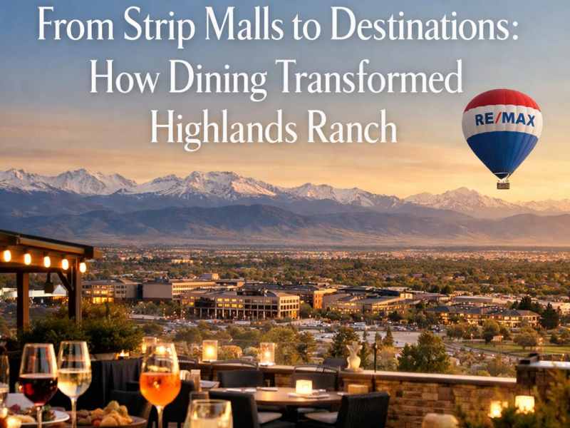 From Strip Malls to Destinations: How Dining Transformed Highlands&nbsp;Ranch