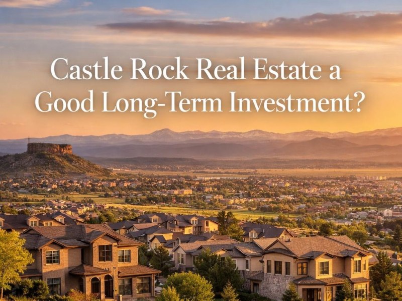 Is Castle Rock Real Estate a Good Long-Term&nbsp;Investment?