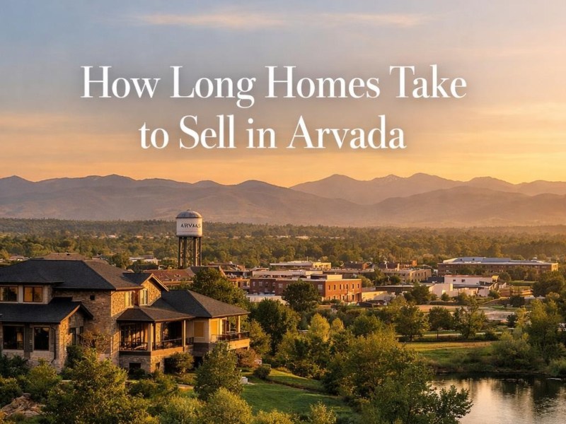 How Long Homes Take to Sell in&nbsp;Arvada