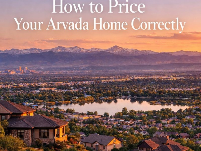 How to Price Your Arvada Home&nbsp;Correctly