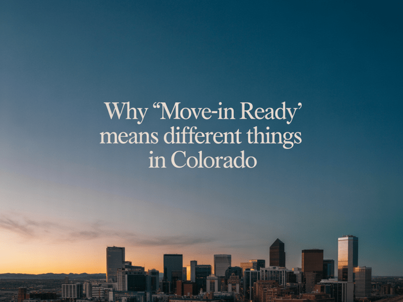Why ‘Move-In Ready’ Means Different Things in&nbsp;Colorado